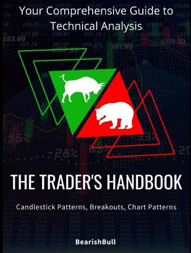 Bull THE TRADER'S HANDBOOK: Your Comprehensive Guide to Technical Analysis