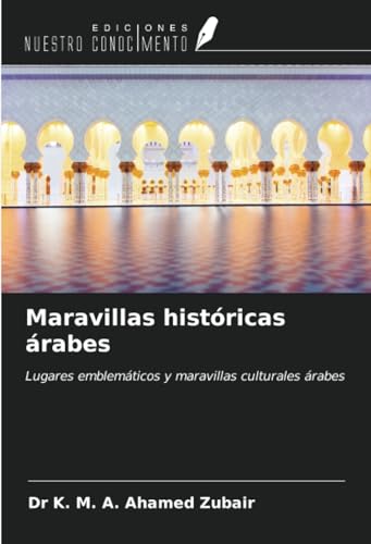 K&M Maravillas históricas árabes: Lugares emblemáticos y maravillas culturales árabes