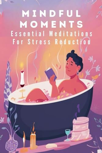 Franke Mindful Moments: Essential Meditations For Stress Reduction