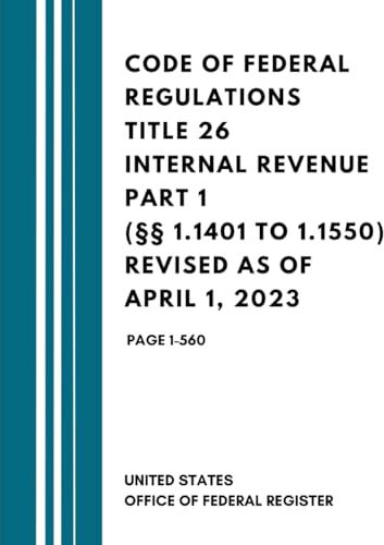 United Code Of Federal Regulations Title 26 Internal Revenue Part 1 (§§ 1.1401 to 1.1550) Revised as of April 1, 2023: Page 1-560