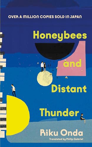 Onda Honeybees and Distant Thunder: The million copy award-winning Japanese bestseller about the enduring power of great friendship