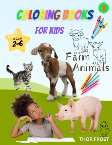 Thor Coloring Books for Kids: Farm Animals 1 For kids ages 2-6, Animal book for girls and boys First coloring book for toddlers First coloring book set Kids first coloring book