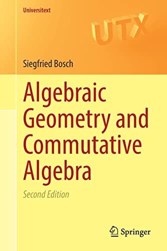 Bosch Algebraic Geometry and Commutative Algebra