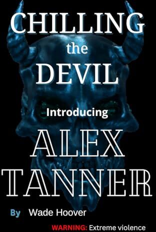 Hoover Chilling the Devil: Introducing Alex Tanner: 1