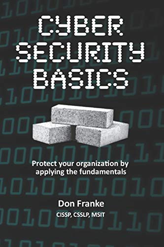Franke Cyber Security Basics: Protect your organization by applying the fundamentals