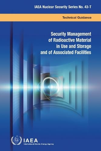 Atomic Security Management of Radioactive Material in Use and Storage and of Associated Facilities (French Edition)