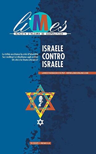 Limes. Rivista italiana di geopolitica. Israele contro Israele (2023) (Vol. 3)