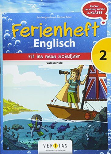 Veritas Englisch Ferienhefte 2. Klasse Volksschule Ferienheft mit eingelegten Lösungen: Zur Vorbereitung auf die 3. Klasse