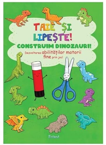 Roland Taie Si Lipeste! Construim Dinozauri