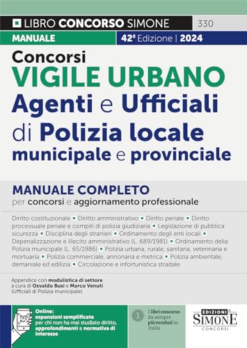 Edizioni Simone Concorsi vigile urbano. Agenti e ufficiali di polizia locale, municipale e provinciale. Manuale completo per concorsi e aggiornamento professionale. Con espansione online