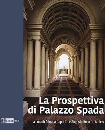 Artemide La prospettiva di Palazzo Spada. Ediz. illustrata