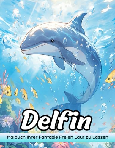 Thor Delfin: Erwachsener Malbuch Mit Delphin Zur Stressabbau Und Entspannung