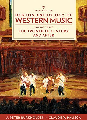 Symantec Norton Anthology of Western Music: The Twentieth Century and After (3)