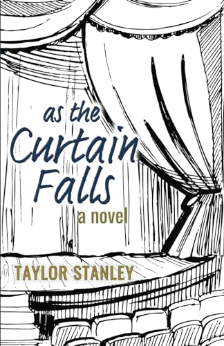 Stanley As the Curtain Falls: A Novel