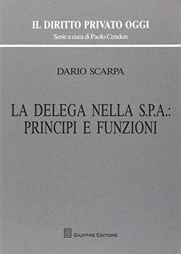 Scarpa Delega S.P.A. Principi Funzioni