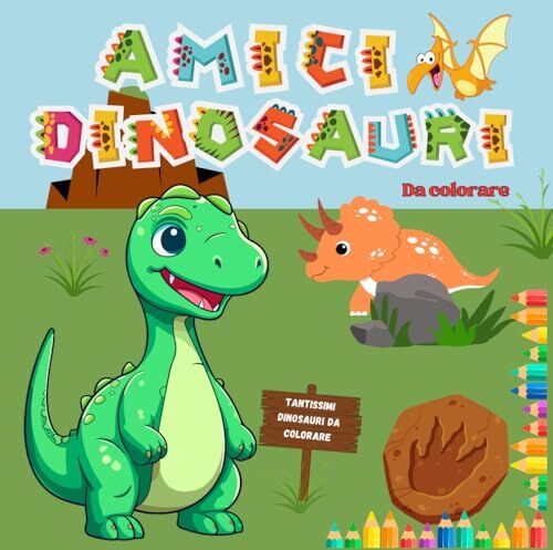 Grado Labs Amici Dinosauri: Il libro da colorare "Amici Dinosauri" Con tante pagine da colorare e da completare,