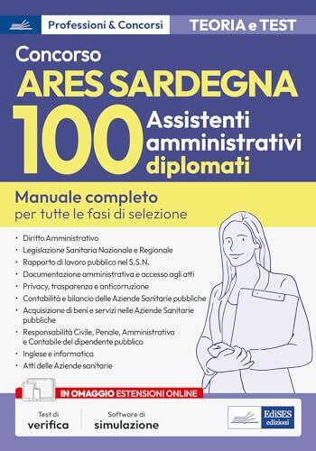 AA.VV. Concorso 100 Assistenti Amministrativi ARES Sardegna: manuale per tutte le fasi di selezione. Con simulatore incluso