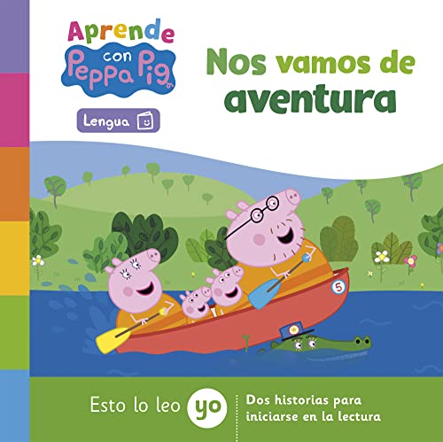 Hasbro Peppa Pig. Lectoescritura Aprende Lengua con Peppa Pig. Nos vamos de aventura: Esto lo leo yo. Dos historias para iniciarse en la lectura