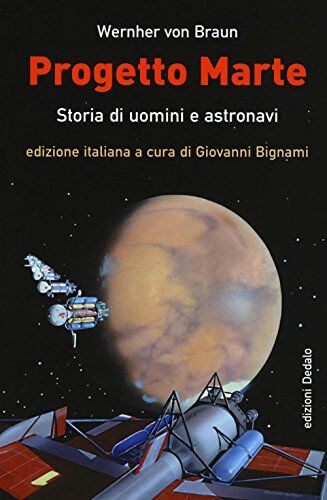 Braun Progetto Marte. Storie di uomini e astronavi