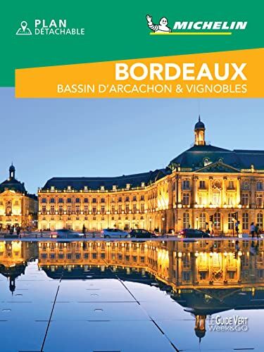 Michelin GUIDE VERT BORDEAUX WEEK-END: Bassin d'Arcachon & vignobles