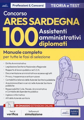 AA.VV. Concorso 100 Assistenti Amministrativi ARES Sardegna: manuale per tutte le fasi di selezione. Con simulatore incluso