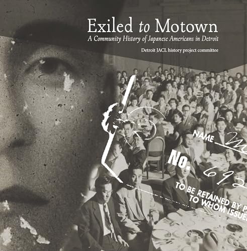 Pro-Ject Exiled to Motown: A Community History of Japanese Americans in Detroit