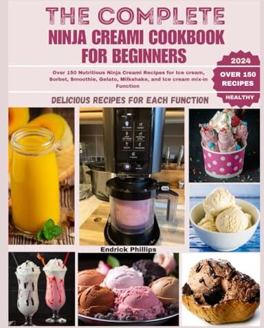 Philips The Complete Ninja Creami Cookbook for Beginners: Over 150 Nutritious Ninja Creami Recipes for Ice cream, Sorbet, Smoothie, Gelato, Milkshake, and Ice cream mix-in Function