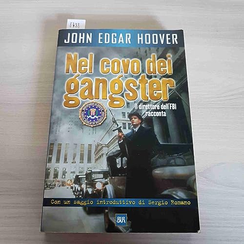 Hoover Nel covo dei gangster. La lotta al crimine raccontata dal padre dell'FBI