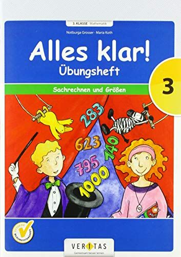 Veritas Alles klar! 3. Schuljahr Übungsheft Sachrechnen und Größen: Für die Schule und zu Hause