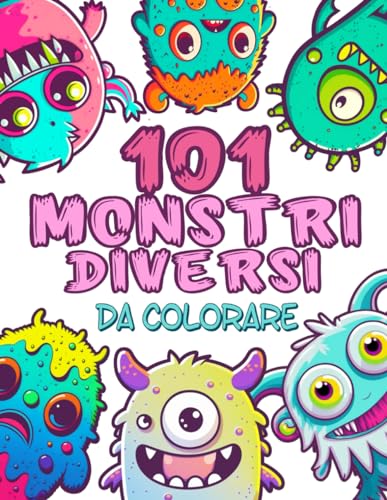 Blanco 101 MOSTRI DIVERSI da Colorare: Esilaranti pagine da colorare per stimolare l'immaginazione e la creatività dei bambini.