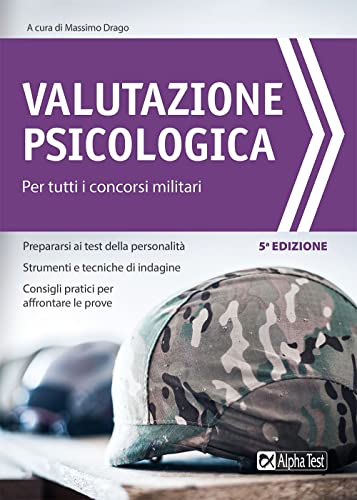 Alpha Valutazione psicologica per tutti i concorsi militari 5a edizione