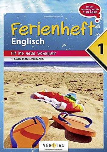 Veritas Englisch Ferienhefte nach der 1. Klasse Fit ins neue Schuljahr NMS und AHS: Ferienheft mit eingelegten Lösungen