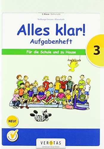 Veritas Alles klar! 3. Schuljahr Aufgabenheft: Für die Schule und zu Hause