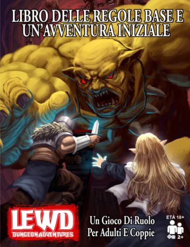 Phoenix Lewd Dungeon Adventures Libro Delle Regole Base E Un’avventura Iniziale: Un Gioco Di Ruolo Per Adulti E Coppie