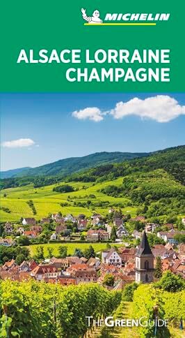 Michelin Green Guide Alsace Lorraine Champagne: The Green Guide