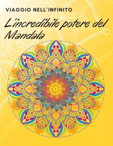 Grado Labs L'incredibile Potere del Mandala: Viaggio nell'infinito: L'incredibile potere del Mandala