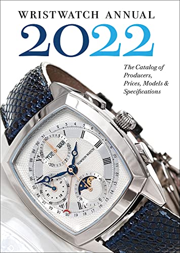 Braun Wristwatch Annual 2022: The Catalog of Producers, Prices, Models, and Specifications