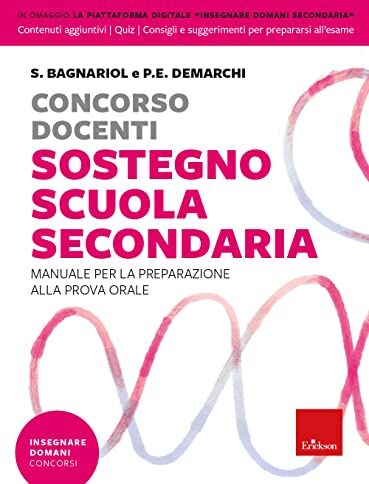 Bagnariol, Silvio Concorso docenti sostegno scuola secondaria. Manuale per la preparazione alla prova orale. Con Contenuto digitale per download e accesso on line