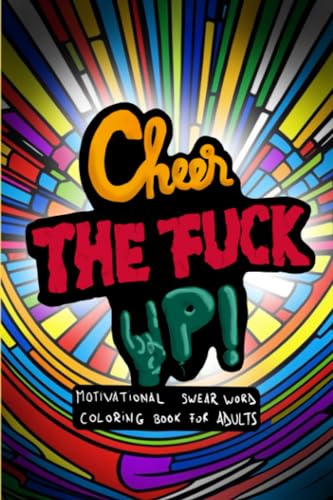 Stanley Cheer the fuck up!: Motivational Swear Word Coloring Book for Adults