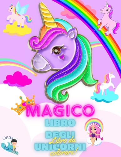 Onda Magico libro degli unicorni da colorare: +50 unicorni magici da colorare