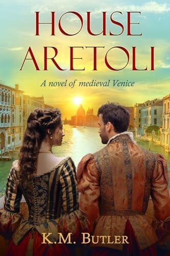 K&M House Aretoli: A novel of medieval Venice