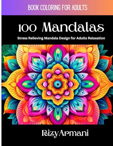 Giorgio Armani Coloring Book For Adults: 100 Mandalas: Stress Relieving Mandala Designs for Adults Relaxation