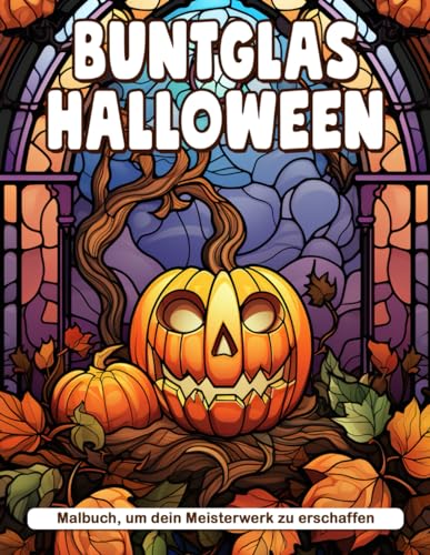 Braun Buntglas Halloween Malbuch: Ein Halloween-Malbuch für Erwachsene mit über 30 gruseligen Designs, perfekte Halloween-Geschenke   Malbuch für Glasfenster