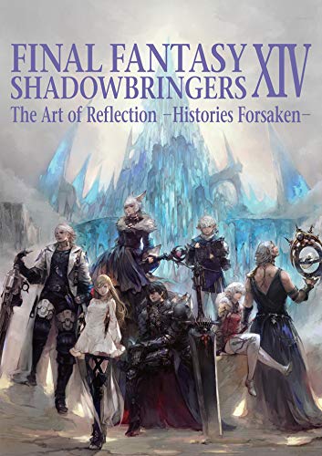 Square Enix Final Fantasy XIV: Shadowbringers -- The Art of Reflection -Histories Forsaken-