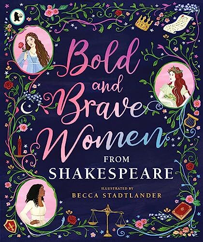 Trust Bold and Brave Women from Shakespeare