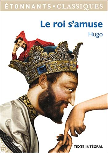 Victor Hugo Le roi s'amuse