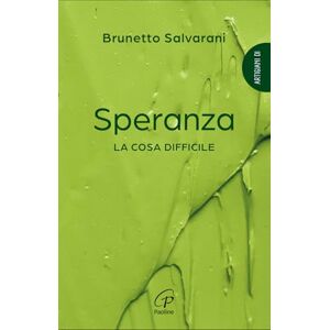 Salvarani, Brunetto Speranza. La cosa difficile Salvarani, Brunetto Speranza. La cosa difficile