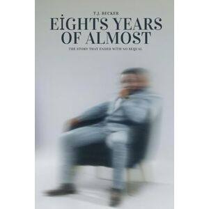 Becker Eight Years of Almost Becker Eight Years of Almost