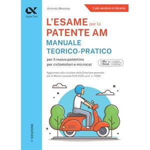 Messina, Antonio Patente AM. Edizione 2025-2026. Per l’esame teorico e pratico. Con schede fac simile e simulazioni online Messina, Antonio Patente AM. Edizione 2025-2026. Per l’esame teorico e pratico. Con schede fac simile e simulazioni online