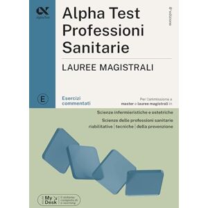 Alpha Professioni sanitarie Lauree magistrali 2026-2027. Esercizi commentati. Con simulatore online Alpha Professioni sanitarie Lauree magistrali 2026-2027. Esercizi commentati. Con simulatore online